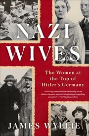 Nazi Wives : The Women at the Top of Hitler's Germany cover image cdn
