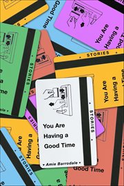 You Are Having a Good Time : Stories cover image cdn
