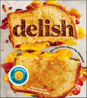 Delish : Eat Like Every Day's the Weekend cover image cdn