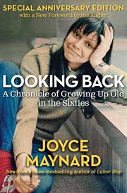 Looking Back : A Chronicle of Growing Up Old in the Sixties cover image cdn