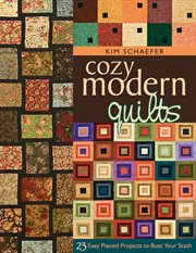 Cozy Modern Quilts : 23 Easy Pieced Projects to Bust Your Stash cover image cdn