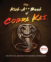 The Kick-A** Book of Cobra Kai : An Official Behind-the-Scenes Companion cover image cdn