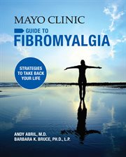 Mayo Clinic Guide to Fibromyalgia : Strategies to Take Back Your Life cover image cdn