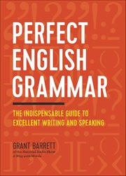 Perfect English Grammar : The Indispensable Guide to Excellent Writing and Speaking cover image cdn
