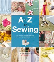 A-Z of Sewing : The Ultimate Guide for Everyone From Sewing Beginners to Experts cover image cdn