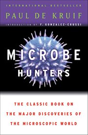Microbe Hunters : The Classic Book on the Major Discoveries of the Microscopic World cover image cdn