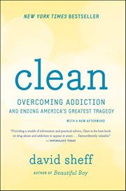 Clean : Overcoming Addiction and Ending America's Greatest Tragedy cover image cdn