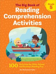The Big Book of Reading Comprehension Activities, Grade 5 : 100 Activities for After-School and Summer Reading Fun cover image cdn