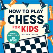 How to Play Chess for Kids : Simple Strategies To Win! cover image cdn