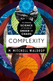 Complexity : The Emerging Science at the Edge of Order and Chaos cover image cdn