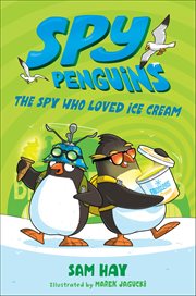 Spy Penguins: The Spy Who Loved Ice Cream cover image cdn