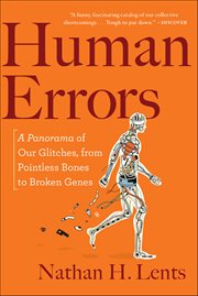 Human Errors : A Panorama of Our Glitches, from Pointless Bones to Broken Genes cover image cdn