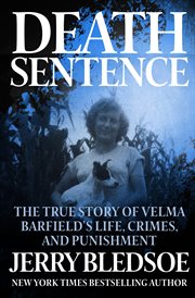 Death Sentence : The True Story of Velma Barfield's Life, Crimes, and Punishment cover image cdn