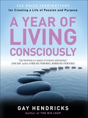 A Year of Living Consciously : 365 Daily Inspirations for Creating a Life of Passion and Purpose cover image cdn