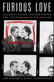 Furious Love : Elizabeth Taylor, Richard Burton, and the Marriage of the Century cover image cdn