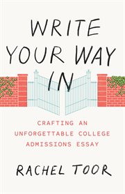 Write Your Way In : Crafting an Unforgettable College Admissions Essay cover image cdn