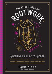 The Little Book of Rootwork : A Beginner's Guide to Hoodoo cover image cdn