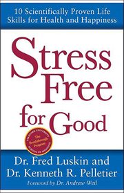 Stress Free for Good : 10 Scientifically Proven Life Skills for Health and Happiness cover image cdn