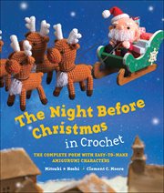 The Night Before Christmas in Crochet : The Complete Poem with Easy-to-Make Amigurumi Characters cover image cdn