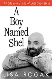 A Boy Named Shel : The Life and Times of Shel Silverstein cover image cdn