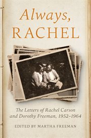 Always, Rachel : The Letters of Rachel Carson and Dorothy Freeman, 1952–1964 cover image cdn