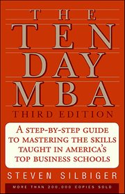 The Ten Day MBA : A Step-by-Step Guide to Mastering the Skills Taught in America's Top Business Schools cover image cdn