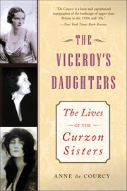 The Viceroy's Daughters : The Lives of the Curzon Sisters cover image cdn