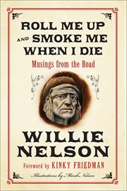 Roll Me up and Smoke Me When I Die : Musings from the Road cover image cdn
