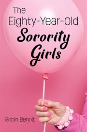 The Eighty-Year-Old Sorority Girls cover image cdn