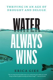 Water Always Wins : Thriving in an Age of Drought and Deluge cover image cdn