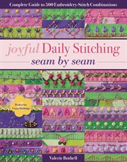 Joyful Daily Stitching Seam by Seam : Complete Guide to 500 Embroidery-Stitch Combinations, Perfect for Crazy Quilting cover image cdn