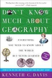 Don't Know Much About Geography : Everything You Need to Know About the World but Never Learned cover image cdn