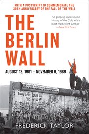 The Berlin Wall, August 13, 1961-November 9, 1989 cover image cdn