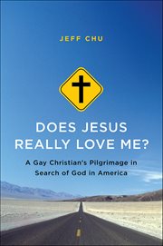 Does Jesus Really Love Me? : A Gay Christian's Pilgrimage in Search of God in America cover image cdn