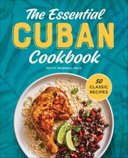 The Essential Cuban Cookbook : 50 Classic Recipes cover image cdn