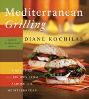Mediterranean Grilling : More Than 100 Recipes from Across the Mediterranean cover image cdn