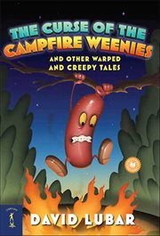 The Curse of the Campfire Weenies : And Other Warped and Creepy Tales cover image cdn
