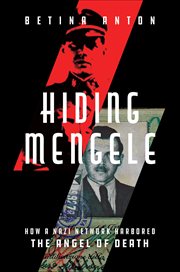 Hiding Mengele : How A Nazi Network Harbored The Angel Of Death cover image cdn