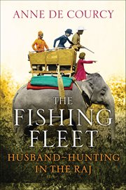 The Fishing Fleet : Husband-Hunting in the Raj cover image cdn