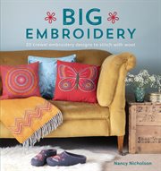 Big Embroidery : 20 Crewel Embroidery Designs to Stitch with Wool cover image cdn