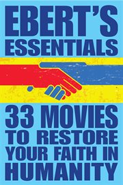 33 Movies to Restore Your Faith in Humanity : Ebert's Essentials cover image cdn