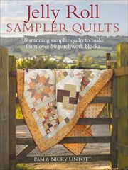 Jelly Roll Sampler Quilts : 10 Stunning Sampler Quilts to Make from Over 50 Patchwork Blocks cover image cdn