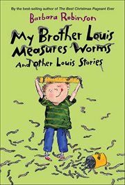 My Brother Louis Measures Worms : And Other Louis Stories cover image cdn