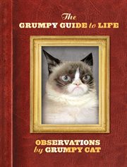 The Grumpy Guide to Life : Observations by Grumpy Cat cover image cdn