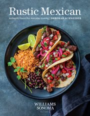 Rustic Mexican : Authentic Flavors for Everyday Cooking cover image cdn