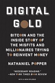 Digital Gold : Bitcoin and the Inside Story of the Misfits and Millionaires Trying to Reinvent Money cover image cdn