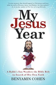 My Jesus Year : A Rabbi's Son Wanders the Bible Belt in Search of His Own Faith cover image cdn