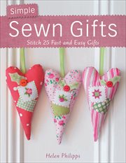 Simple Sewn Gifts : Stitch 25 Fast and Easy Gifts cover image cdn