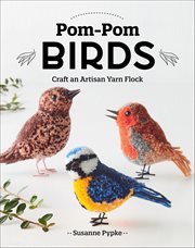 Pom-Pom Birds : Craft an Artisan Yarn Flock cover image cdn