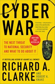 Cyber War : The Next Threat to National Security and What to Do About It cover image cdn